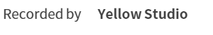 Recorded by 　Yellow Studio